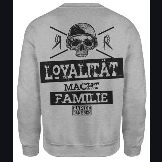 Loyalität macht Familie Sweatshirt